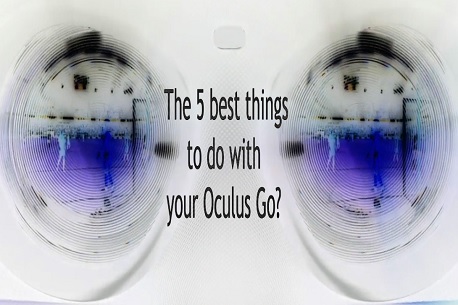 best things to do on oculus go