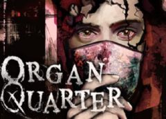 Organ Quarter (Steam VR)