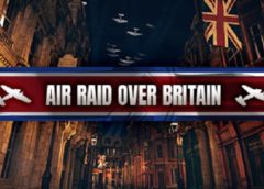 Air Raid Over Britain (Steam VR)