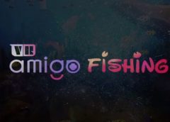 Amigo Fishing (Steam VR)