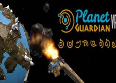 Planet Guardian VR (Steam VR)