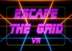 Escape the Grid VR (Steam VR)