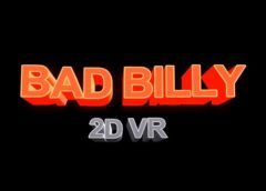 BAD BILLY 2D VR (Steam VR)
