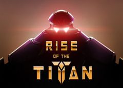 Rise of the Titan (Steam VR)