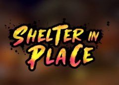 Shelter in Place (Steam VR)