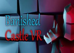 Banished Castle VR (Steam VR)