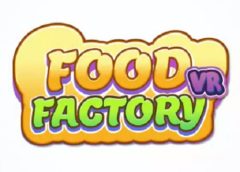 FOOD FACTORY VR (Steam VR)