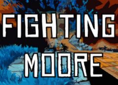 Fighting Moore (Steam VR)