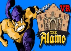 'Member the Alamo? VR EDITION (Steam VR)