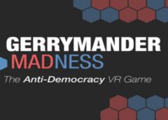 Gerrymander Madness (Steam VR)