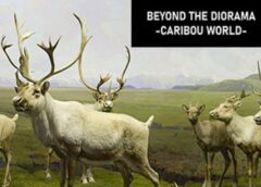 Beyond The Diorama: Caribou World (Steam VR)