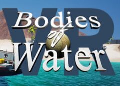 Bodies of Water VR (Steam VR)
